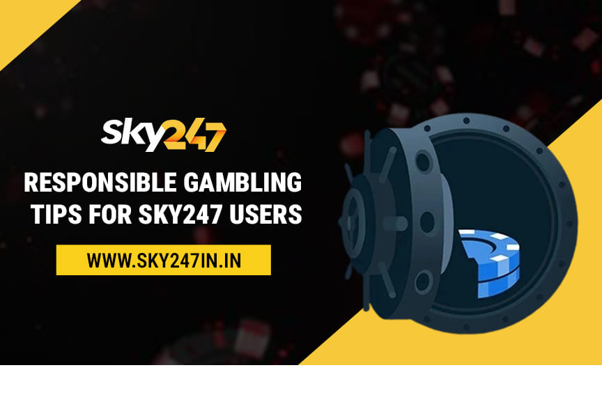 Responsible Gambling Tips for Sky247 Users