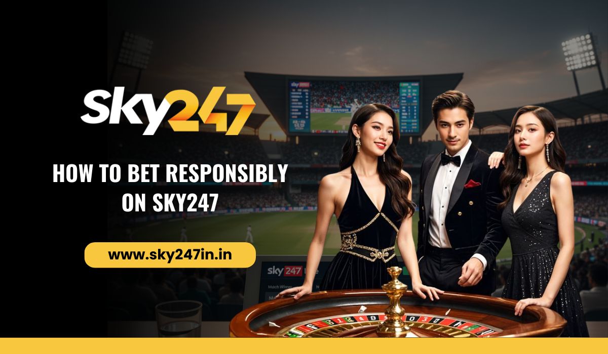 How to Bet Responsibly on Sky247