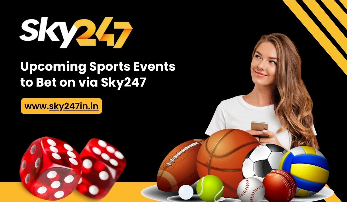 Upcoming Sports Events to Bet on via Sky247