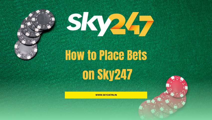 How to Place Bets on Sky247: Beginner’s Guide